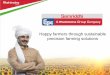 Happy farmers through sustainable precision farming solutions · The Mahindra Group ... Source: Micro Irrigation Report FICCI 2016. 5 Need for Micro Irrigation ... Project Management