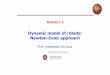 Dynamic model of robots: Newton-Euler approachdeluca/rob2_en/06_NewtonEulerDynamics.pdf · Dynamic model of robots: Newton-Euler approach . ... energy-based approach (Euler-Lagrange)!