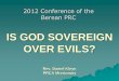 IS GOD SOVEREIGN OVER EVILS? - Audio and Literature · IS GOD SOVEREIGN OVER EVILS? ... This denies the holiness of God a. ... Submission means we say, “Thy will be done!