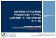 FACTORS AFFECTING PASSENGER TRAVEL …vivekhutheesing.com/wp-content/uploads/2016/02/Travel-Demand-Cal... · FACTORS AFFECTING PASSENGER TRAVEL DEMAND IN THE UNITED STATES Dr. Giovanni