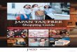Shopping Guide - Japan. Tax-free Shop · Revised June 2018 JAPAN TAX -FREE Shopping Guide Understand the tax exemption program, shop smartly and enjoy your shopping experience in