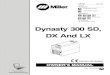 Dynasty 300 SD, DX And LX - Miller · Dynasty 300 SD, DX And LX ... File: TIG (GTAW) Miller Electric manufactures a full ... This Owner’s Manual is designed to help you get the