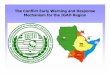 The Conflict Early Warning and Response Mechanism … · The Conflict Early Warning and Response Mechanism for the IGAD Region. 2 ... V E L Technical Committee ... • Headed by a