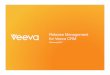 Release Management for Veeva CRM - slides · End User Impact Impact on Use& Adoption (Minimal, ... § Collate changes and follow release best practices ... Release Management for
