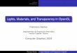 Lights, Materials, and Transparency in OpenGL - ULisboaweb.ist.utl.pt/ist150077/guia-L11.pdf · Lighting Transparency Lights, Materials, and Transparency in OpenGL Francisco Santos