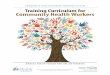Community Health Workers · COMMUNITY HEALTH WORKER TRAINING SYSTEM. MANUAL FOR IN-PERSON AND ONLINE TRAINING. Training Curriculum for . Community Health Workers. Partners promoting