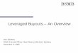 Presentation: Leveraged Buyouts –An Overview · Agenda Introduction Overview of Private Equity Firm & Fund Structures Anatomy of an LBO Keys to Successful Buyouts Case Studies