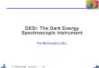 DESI: The Dark Energy Spectroscopic Instrument · DESI: The Dark Energy Spectroscopic Instrument ... Dark Energy Spectroscopic Instrument ... d ln D d ln a 0.556 m (z) µ= k! k N