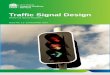 Traffic Signal Design Section 15 - Home - Roads and ... · The traffic signal design guidelines have been developed to assist in designing traffic control ... • Delays to emergency