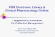 PDR Electronic Library & Clinical Pharmacology Online: A ...ufdcimages.uflib.ufl.edu/IR/00/00/00/56/00001/PDRElectronicLibrary.pdf · PDR for Herbal Medicines ... Drug monographs