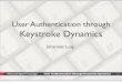 User Authentication through Keystroke Dynamics · Advanced Signal Processing I User Authentication through Keystroke Dynamics Johannes ... - 8253 timer in ... User Authentication