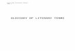Glossary of Literary Terms - mslacoumentas.weebly.com€¦ · Web viewGlossary of Literary Terms. Active voice: The voice of a verb indicates the relation of the action of the verb
