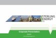 Corporate Presentation - sterlingenergyuk.com · distribution of this presentation in other jurisdictions may be restricted by law and any persons into whose ... Senior exploration,