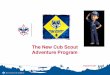 The New Cub Scout Adventure Program - join.ppbsa. The New Cub Scout Adventure Program! Then and