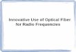 Innovative Use of Optical Fiber for Radio Frequencies - fmv.se webben/Jan Åberg_opto... · Topics of presentation MicroComp Nordic AB RF Radio over Fiber Applications Introduction