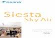 Siesta - Daikin · COMMERCIAL CATALOGUE Sky Air Siesta. 2 ... compressor output to match precise system load requirements. ... leader in cutting-edge climate control technology