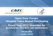 Open Door Forum: Hospital Value-Based Purchasing ... Door Forum: Hospital Value-Based Purchasing Fiscal Year 2013 Overview for Beneficiaries, Providers, and Stakeholders July 27, 2011
