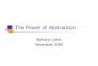 The Power of Abstractionliskov/turing-09-5.pdf · The Power of Abstraction Barbara Liskov November 2009. Outline ... From Partitions to ADTs