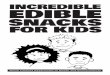 Incredible Edible Snacks for Kids - DHEC · INCREDIBLE SNACKS EDIBLE ... 4 INCREDIBLE EDIBLE SNACKS FOR KIDS APPLE SMILES This recipe makes 8 to 10 servings. ... 1/2 English muffin