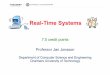 Real-Time Systems - Chalmers · – Concurrent programming in C using the TinyTimber kernel ... “Real-Time Systems and Programming Languages”, ... • Laws of nature