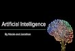 Artificial Intelligence - Bucknell University · What is Artificial Intelligence? ... such as visual perception, speech recognition, decision-making, and translation between languages