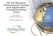 HP-UX Network Performance Tuning and Application ... · Performance Tuning and Application Troubleshooting Tools ... The netfmt formatter has a flexible filter file format ... •