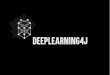 DeepLearning4j - uni-weimar.de · DL4J Components What is DeepLearning and which part of it is covered by DL4j? (Section 1) Open Source Deep Learning Library CPU & …
