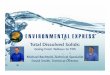 Total Dissolved Solids - Environmental Express · Total Dissolved Solids: ... • TDS, or Total Dissolved Solids, refers to the amount of organic and inorganic dissolved ... • Liquid