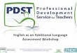 English as an Additional Language Assessment Workshop 2 assessment 2013.pdf · English as an Additional Language Assessment Workshop ... 16 The PDST is funded ... Tips for using the