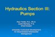 Hydraulics Section III: Pumps - onsiteconsortium.orgonsiteconsortium.org/ed_curriculum/University/VI. A Hydraulics... · 1 Hydraulics Section III: Pumps. Paul Trotta, P.E., Ph.D