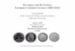 The Agony and the Ecstasy: European Common Currency … · The Agony and the Ecstasy: European Common Currency (1865-2010) Luca Einaudi ... the intrinsic gold and silver content of