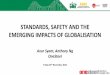 STANDARDS, SAFETY AND THE EMERGING IMPACTS OF GLOBALISATIONasec2016.org.au/wp-content/uploads/2016/12/Arun-Syam.pdf · standards, safety and the emerging impacts of globalisation