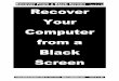 Recover From a Black Screen Page 1 61 Recover Your ... · Recover From a Black Screen Page 5 of 61 ... Black Screen of Death Sometimes when you turn on your PC and nothing happens,