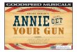 GOODSPEED MUSICALS Files/Guides/Teacher Instructional... · Annie Get Your Gun Synopsis ... Goodspeed Musicals is dedicated to the heritage of the musical and the development of new