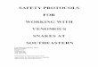 SAFETY PROTOCOLS FOR WORKING WITH VENOMOUS … · SAFETY PROTOCOLS FOR WORKING WITH VENOMOUS SNAKES AT SOUTHEASTERN Last Revised February 2016* Brian Crother David Sever …
