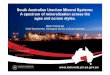 South Australian Uranium Mineral Systems: A · PDF fileSouth Australian Uranium Mineral Systems: A spectrum of mineralisation across the ages and across styles. Martin Fairclough Chief