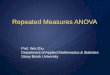 Repeated Measures ANOVA - Stony Brookzhu/ams394/RepeatedMeasuresANOVA.pdf · The One-way ANOVA we have just learnt can ... there are two approaches to repeated measures ANOVA depends