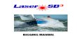 RIGGING MANUAL - SB20 Class Association · SB3 Rigging Instructions The Laser SB3 rigging instructions are a guide to rigging your boat. Due to production supplies certain parts may
