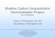 Shallow Carbon Sequestration Demonstration Project Library/Events/2012/Carbon Storage RD... · Shallow Carbon Sequestration Demonstration Project DE-NT0006642 Gary J. Pendergrass,