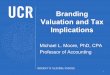 Branding Valuation and TaxValuation and Tax Implications · Branding Valuation and TaxValuation and Tax Implications Michael L. Moore, PhD, CPA Professor of Accounting 1