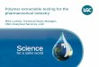 Polymer extractable testing for the pharmaceutical industry · Science for a safer world Polymer extractable testing for the pharmaceutical industry Mike Ludlow, Technical Study Manager,