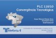 PLC 116/10 Convergência Tecnológica - senado.leg.br€¦ · 13 • PLC 116/10: • As empresas investiram e estão investindo os recursos necessários ao desenvolvimento acelerado