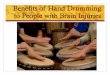 Benefits of Hand Drumming to People with Brain Injuries · Everyone is able to play a hand drum or hand percussion to some ... (think djembe) ... as a therapeutic/healing method?
