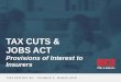 TAX CUTS & JOBS ACT · GENERAL CORPORATE PROVISIONS Some good news for corporations The View From 30,000 Feet ... AMT REPEAL This trap for the unwary particularly impacted P&C and