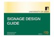 SIGNAGE DESIGNSIGNAGE DESIGN GUIDE - … · RULES FOR EXTERNAL SIGNAGE 1.0 Any changes to external signage must be designed, constructed and installed in accordance with this Signage