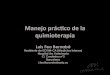 Manejo’prác,co’de’la’ quimioterapia - Avepaavepa.org/pdf/vocalias/Leon2016_Manejo_quimio.pdf · Manejo’prác,co’de’la’ quimioterapia! Luis Feo Bernabé Residente