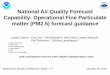 National Air Quality Forecast Capability: Operational … · National Air Quality Forecast Capability: Operational Fine Particulate matter (PM2.5) forecast guidance Ivanka Stajner