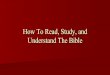 How To Read, Study, and Understand The Bible… · Constantine (306-337) üFirst ... Christianity throughout the Roman Empire üCalled to the Council of Nicaea (325) ... Nicene Creed