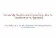 Reliability Physics and Engineering: Key to …crr.umd.edu/sites/default/files/documents/anniv25/presentations/... · Reliability Physics and Engineering: Key to Transformative Research