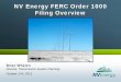 NV Energy FERC Order 1000 Filing Overviewenergy.nv.gov/uploadedFiles/energynvgov/content/NVE NEITF 10-17-12… · NV Energy FERC Order 1000 Filing Overview Brian Whalen Director,